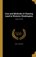 Cost and Methods of Clearing Land in Western Washington; Volume No.239
