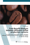 Cost-Benefit-Analysis Between Different Coffee Production Systems