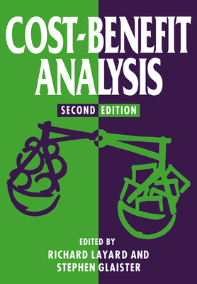 Cost-Benefit Analysis - Layard, Richard (Editor), and Glaister, Stephen (Editor)