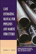 Cost Estimating Manual for Pipelines and Marine Structures: New Printing 1999