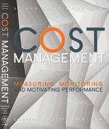 Cost Management: Measuring, Monitoring, and Motivating Performance