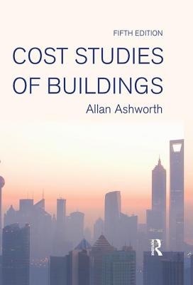 Cost Studies of Buildings - Ashworth, Allan, and Perera, Srinath