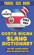 Costa Rican Slang Dictionary: Essential Tico Slang for Everyday Conversations, Discover the Colorful Language of Costa Rica