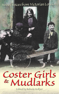 Coster Girls and Mudlarks - Hollyer, Belinda