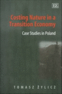 Costing Nature in a Transition Economy: Case Studies in Poland