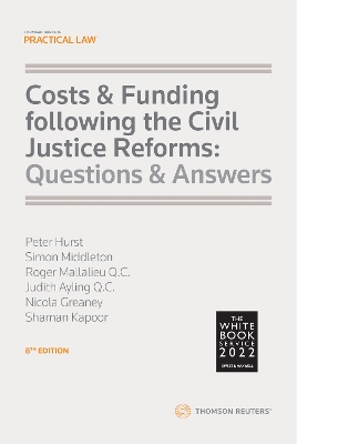 Costs and Funding following the Civil Justice Reforms: Questions and Answers - Hurst, Peter (General editor), and Middleton, District Judge Simon, and QC, Roger Mallalieu,