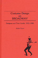 Costume Design on Broadway: Designers and Their Credits, 1915-1985