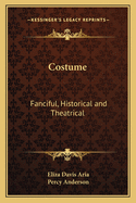 Costume: Fanciful, Historical and Theatrical