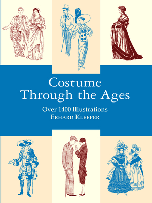 Costume Through the Ages: Over 1400 Illustrations - Klepper, Erhard