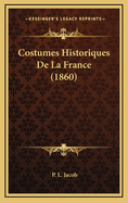 Costumes Historiques de La France (1860)
