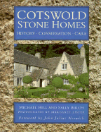 Cotswold Stone Homes: History, Conservation, Care - Hill, Michael, and Birch, Sally, and Lister, Margaret (Photographer)