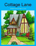 Cottage Lane: Collection of Home Styles to Color