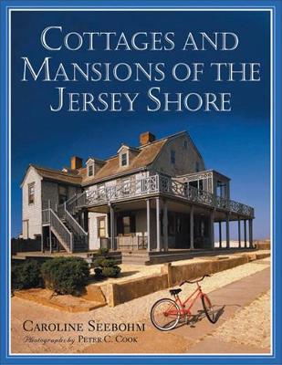 Cottages and Mansions of the Jersey Shore - Seebohm, Caroline, and Cook, Peter