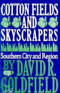 Cotton Fields and Skyscrapers: Southern City and Region