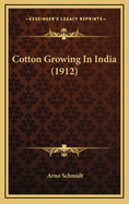Cotton Growing in India (1912)