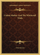 Cotton Mather and the Witchcraft Trials