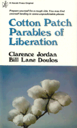 Cotton Patch Parables of Liberation - Jordon, Clarence, and Doulos, Bill Lane