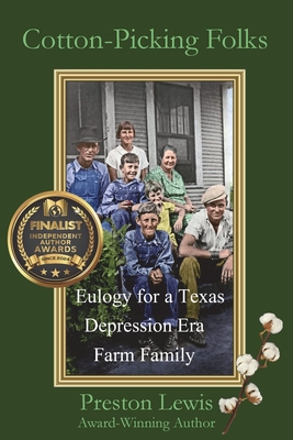 Cotton-Picking Folks: Eulogy for a Texas Depression Era Family Farm - Lewis, Preston, and Kocher Lewis, Harriet (Editor)