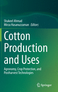 Cotton Production and Uses: Agronomy, Crop Protection, and Postharvest Technologies