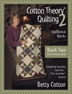 Cotton Theory Quilting: Traditional Blocks - Cotton, Betty