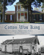 Cotton Was King: Franklin - Colbert