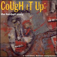 Cough It Up: The Hairball Story - Various Artists
