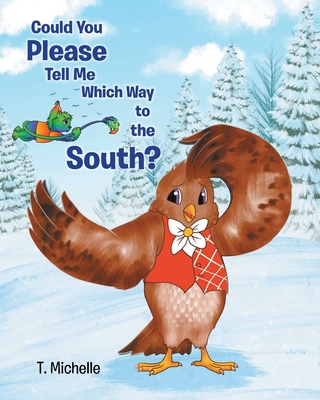 Could You Please Tell Me Which Way to the South? - Michelle, T