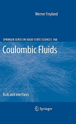 Coulombic Fluids: Bulk and Interfaces - Freyland, Werner