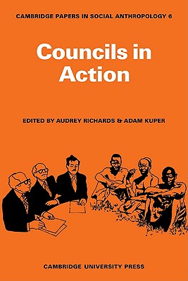 Councils in Action - Richards, Audrey (Editor), and Kuper, Adam (Editor)