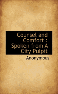Counsel and Comfort Spoken from a City Pulpit