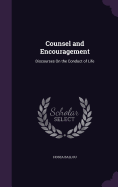 Counsel and Encouragement: Discourses On the Conduct of Life