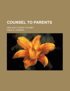 Counsel to Parents: And How to Save the Baby