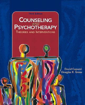 Counseling and Psychotherapy: Theories and Interventions - Capuzzi, David (Editor), and Gross, Douglas R (Editor)