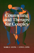 Counseling and Therapy for Couples (Paper Version) - Young, Mark E, and Long, Lynn L