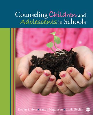 Counseling Children and Adolescents in Schools - Hess, Robyn S, and Magnuson, Sandy, and Beeler, Linda M