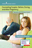 Counseling Couples Before, During, and After Pregnancy: Sexuality and Intimacy Issues