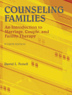 Counseling Families: An Introduction to Marriage, Couple and Family Therapy