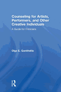 Counseling for Artists, Performers, and Other Creative Individuals: A Guide For Clinicians