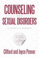 Counseling for Sexual Disorders: A Therapist's Handbook Newly Revised &Updated
