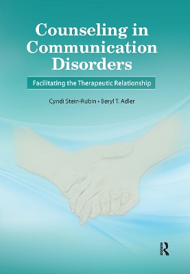 Counseling in Communication Disorders: Facilitating the Therapeutic Relationship - Stein-Rubin, Cyndi, and Adler, Beryl