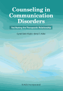 Counseling in Communication Disorders: Facilitating the Therapeutic Relationship