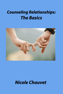 Counseling Relationships: The Basics