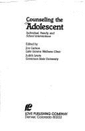 Counseling the Adolescent: Individual, Family and School Interventions - Carlson, Jon, Psy.D, Ed.D (Editor), and Lewis, Judith A (Editor)
