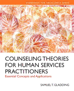 Counseling Theories for Human Services Practitioners: Essential Concepts and Applications with Enhanced Pearson Etext -- Access Card Package