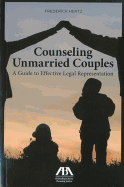 Counseling Unmarried Couples: A Guide to Effective Legal Representation