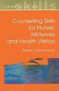 Counselling Skills for Nurses, Midwives, and Health Visitors