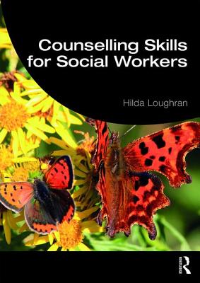 Counselling Skills for Social Workers - Loughran, Hilda