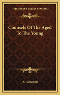 Counsels of the Aged to the Young