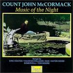 Count John McCormack: Music of the Night - Edwin Schneider (piano); Gerald Moore (piano); John McCormack (tenor); Maggie Teyte (soprano)