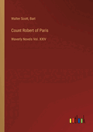 Count Robert of Paris: Waverly Novels Vol. XXIV